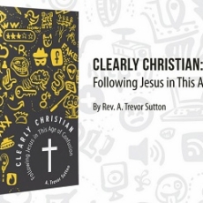 Book Of The Month For November 2018:  Clearly Christian: Following Jesus in this Age of Confusion