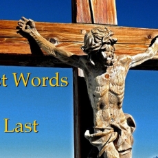 Last Words, at the Last / Luke 23:27-43 / Rev. Lowell Dennis, Emeritus / Sunday November 23rd 2025 / Last Sunday of the Church Year / Mount Olive Lutheran Church