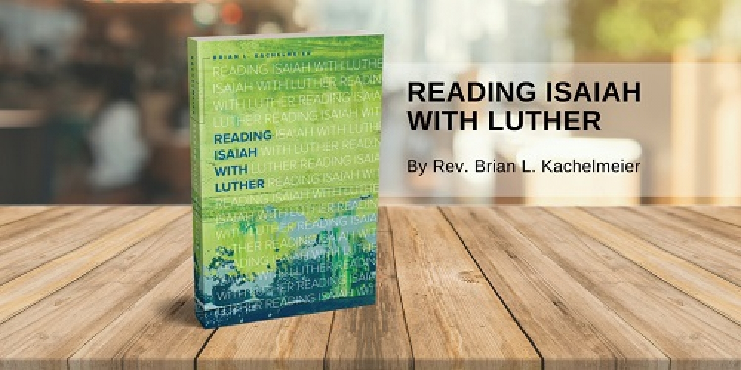 Book Of The Month For October 2018:  Reading Isaiah with Luther