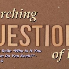 Lenten Exchange “Who Is It You Want/Whom Do You Seek?” - John 18:1-6 Week Four